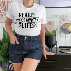 Real Estate Life Shirt, Real Estate Agent Gift, Great for Real Estate Marketing