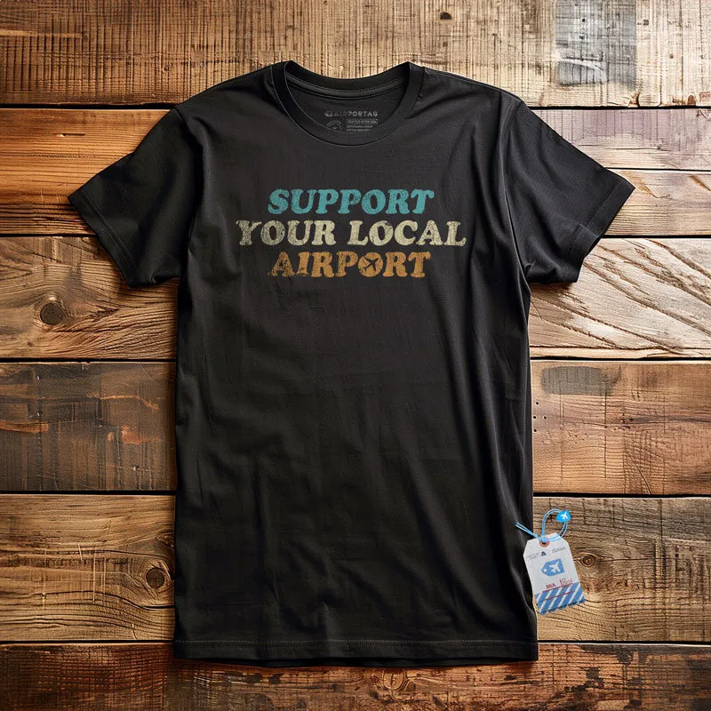 Support Your Local Airport - T-Shirt